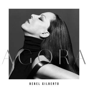 Capa do álbum Capa do novo álbum de Bebel Gilberto, 'Agora'