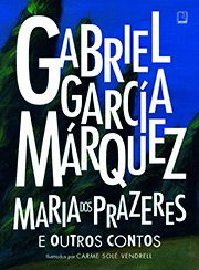 CAPA LIVRO – MARIA DOS PRAZERES E OUTROS CONTOS – GABRIEL GARCIA MARQUEZ.jpg .