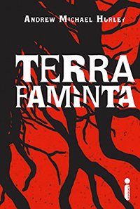 Terra Faminta.jpg LIVRO - Terra Faminta, de Andrew Michael Hurley (tradução de André Czarnobai; Intrínseca; 240 páginas; 64,90 reais e 44,90 em e-book) -