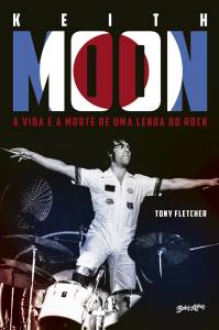 CAPA-LIVRO-KEITH-MOON—.jpg KEITH MOON: A VIDA E A MORTE DE UMA LENDA DO ROCK, de Tony Fletcher (tradução de Paulo Alves; Belas Letras; 944 páginas; 129 reais) -