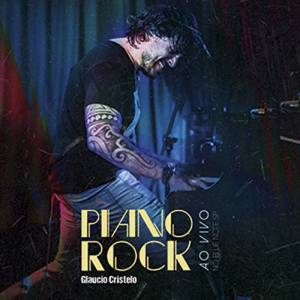 Capa_Piano-Rock-op1-2.jpg Piano Rock (ao vivo no blue note SP), Glaucio Cristelo (nas plataformas de streaming) -