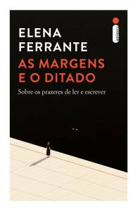 elena ferrante – as margens e o ditado