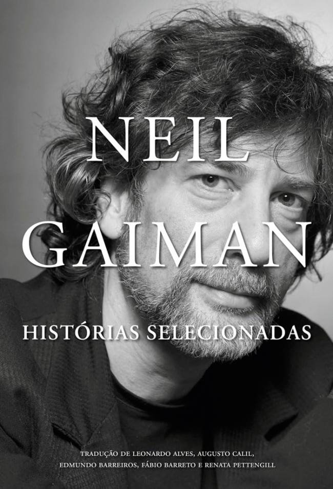 HISTORIAS-SELECIONADAS-NEIL-GAIMAN.jpg Histórias selecionadas, de Neil Gaiman (vários tradutores; Intrínseca; 656 páginas; 119,90 reais e 84,90 em e-book)