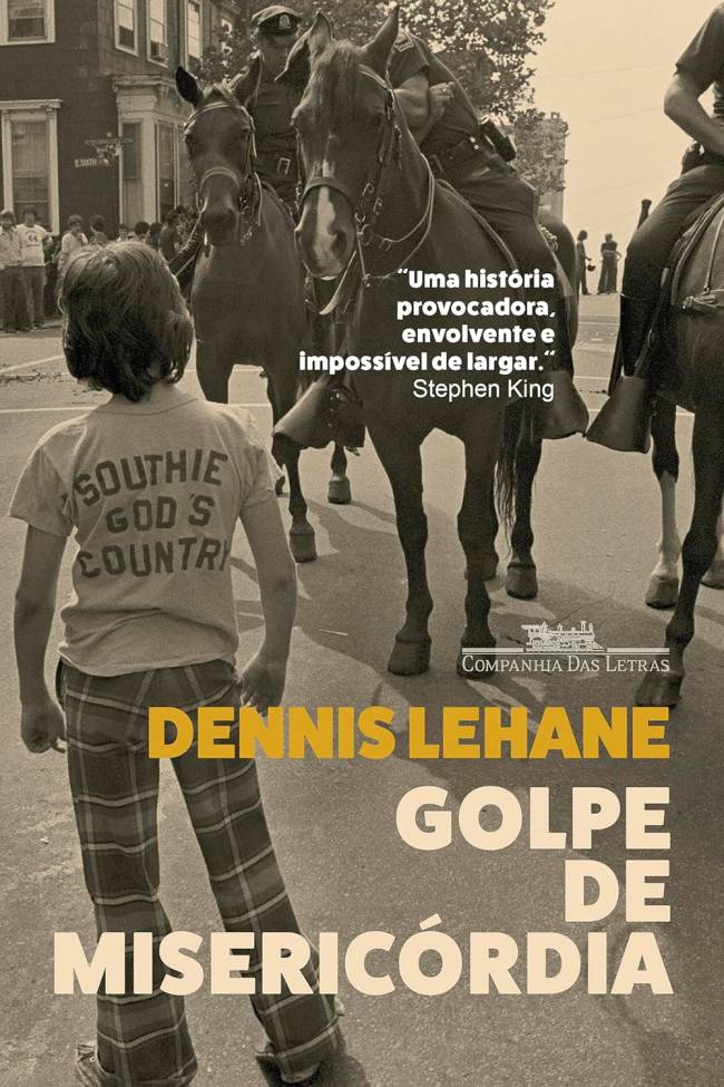 Golpe de Misericórdia, de Dennis Lehane (tradução de Luiz A. de Araújo; Companhia das Letras; 368 páginas; 99,90 reais e 44,90 reais em e-book)