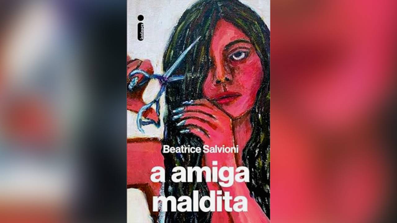 A Amiga Maldita, de Beatrice Salvioni (tradução de Marcello Lino; Intrínseca; 241 págs.; 69,90 reais e 46,90 reais em e-book)