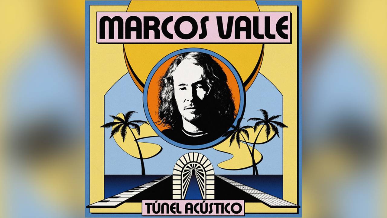Túnel Acústico, de Marcos Valle (disponível nas plataformas de streaming)