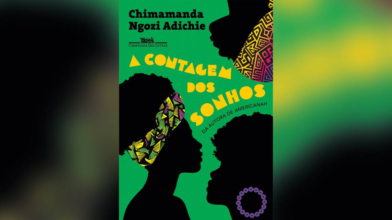 A CONTAGEM DOS SONHOS, de Chimamanda Ngozi Adichie (tradução de Julia Romeu; Companhia das Letras; 424 págs.; R$ 89,90 e R$ 39,90 em e-book)